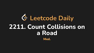 YouTube video '2211. Count Collisions on a Road | Leetcode Daily - Python'