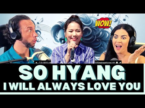 EVERYONE WAS ABSOLUTELY AWESTRUCK!  First Time Hearing So Hyang - I Will Always Love You Reaction