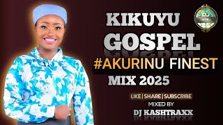 Download lagu BEST OF AKURINU KIKUYU GOSPEL MIX 2025 DJ KASHTRAXX | CHEGE WA WILLY | RUTH WA MUM | SARAH KIMUNYI mp3 Download lagu BEST OF AKURINU KIKUYU GOSPEL MIX 2025 DJ KASHTRAXX | CHEGE WA WILLY | RUTH WA MUM | SARAH KIMUNYI mp3