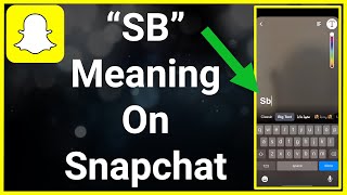 What Does SB Mean On Snapchat