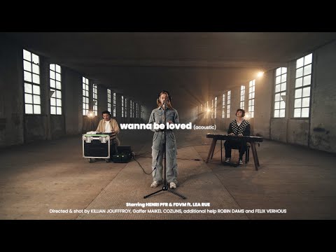 Henri PFR & FDVM - Wanna Be Loved (Acoustic) (ft. Lea Rue)