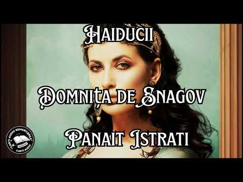 Haiducii: Domnița de la Snagov de Panait Istrati | Roman Haiducesc Carti Audio Remarcabile 🎧📚