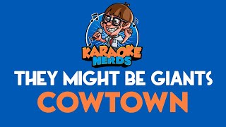 They Might Be Giants - Cowtown (Karaoke)