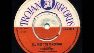 The Kingstonians - I'll Need you Tomorrow