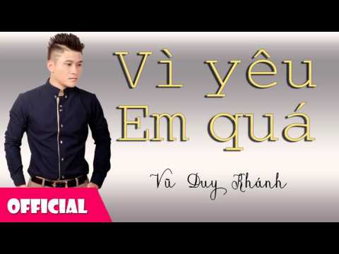Vì yêu em quá - Vũ Duy Khánh