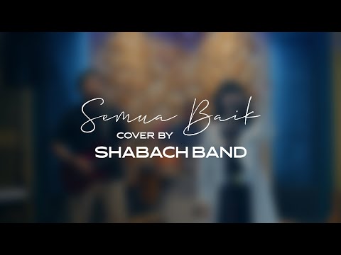 SEMUA BAIK - COVER BY SHABACH BAND