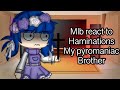 Mlb React To Haminations My Pyromaniac Brother Gacha Original