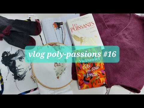 Vlog poly-passions #16 - celle qui avance doucement