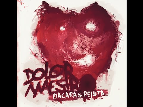 04. Dacara y PeJota - Todo lo que soy [Dolor Maestro]