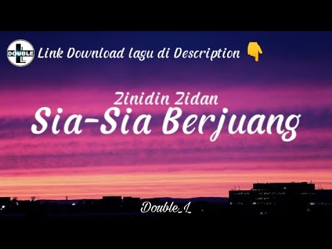 Zidan Ft Tri Suaka - Sia sia Berjuang (Lirik lagu) Sia Sia ku Berjuang Merantau di Negeri Orang