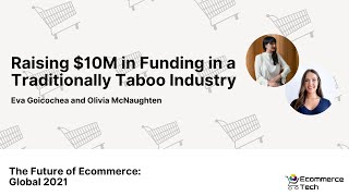 Raising $10M in Funding in a Traditionally Taboo Industry | eCommerce Tech