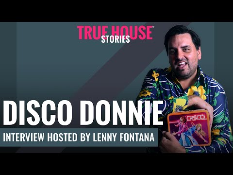 Disco Donnie interviewed by Lenny Fontana for True House Stories® # 114