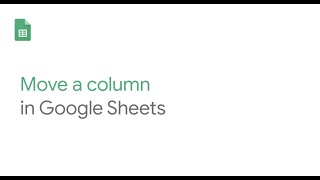How To: Move a column in Google Sheets