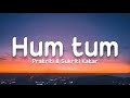 Hum tum (lyrics) - Prakriti Kakar, Sukriti kakar | Raghav Juyal, Priyank Sharma