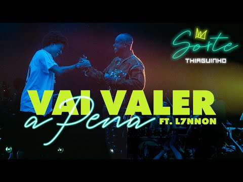 Thiaguinho e L7nnon - Vai Valer a Pena (Clipe Oficial)
