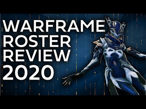 Warframe - Full Roster Review 2020