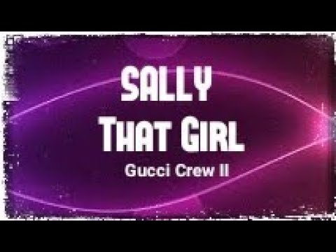 SALLY (That Girl) - Gucci Crew II with Lyrics
