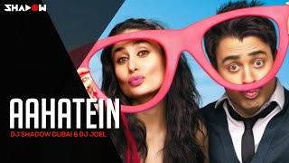 Ek Main Aur Ek Tu | Aahatein | DJ Shadow Dubai & DJ Joel Remix