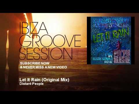 Distant People - Let It Rain - Original Mix - IbizaGrooveSession