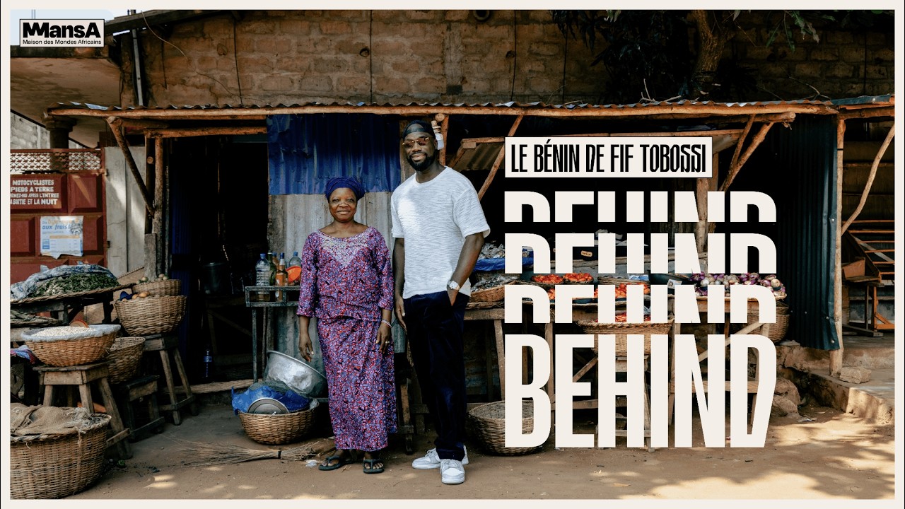 BEHIND | Discovering Benin with Fif Tobossi