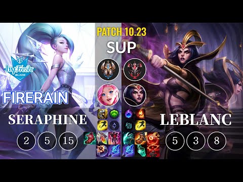 hyF FireRain Seraphine vs LeBlanc Sup - KR Patch 10.23
