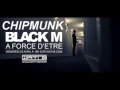 Black M a force d'etre chipmunk 