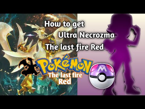 How to get Ultra Necrozma in The last fire Red