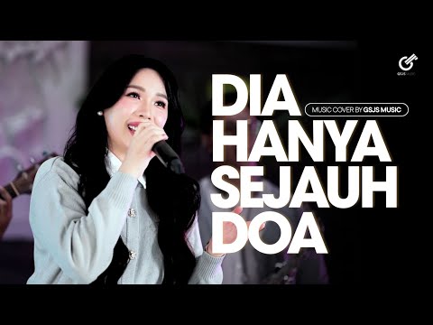 DIA HANYA SEJAUH DOA | GSJS Music | Cover