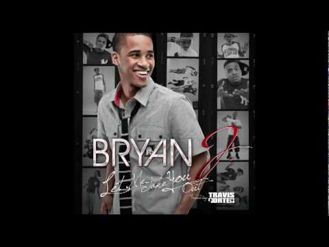 Bryan J  Let Me Take You Out  ft Travis Porter