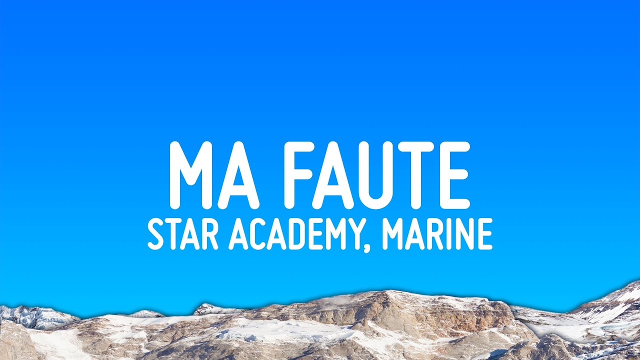 Star Academy - Ma faute (version 2025) (w/ Marine)
