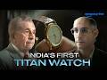 The First Made In India Titan Watch Made In India A Titan Story Naseeruddin Shah Jim Sarbh