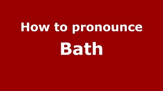 How to pronounce Bath