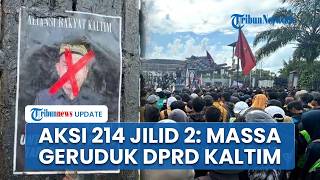 Aksi 214 Jilid 2 di Samarinda, Ratusan Massa Geruduk Kantor DPRD Kaltim Tuntut Hak Angket Gubernur