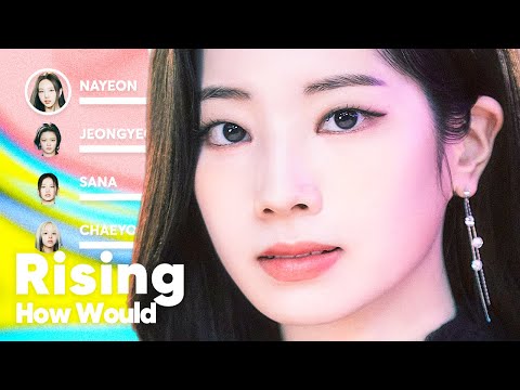 How Would TWICE sing 'Rising' (by tripleS) PATREON REQUESTED
