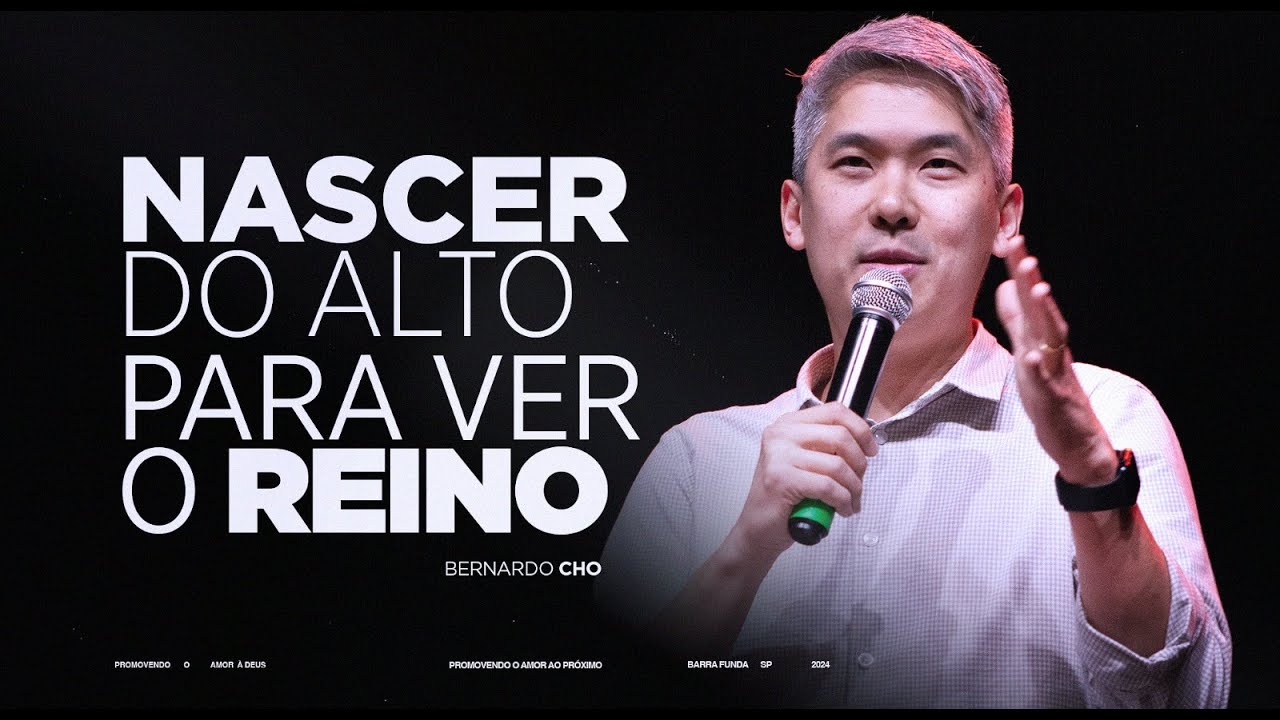 NASCER DO ALTO PARA VER O REINO - Pr Bernardo Cho | Livres Church