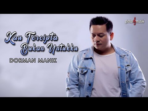 Dorman Manik - Kau Tercipta Bukan Untukku (Official Music Video)