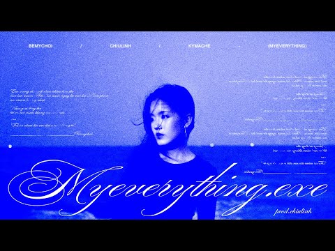 Chiulinh - MYEVERYTHING.EXE  (Official MV) ft. Bemychoi & Kymache