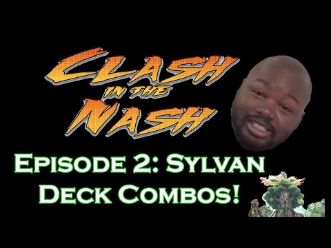 Clash In The Nash™: Episode #2 - Sylvan Combos