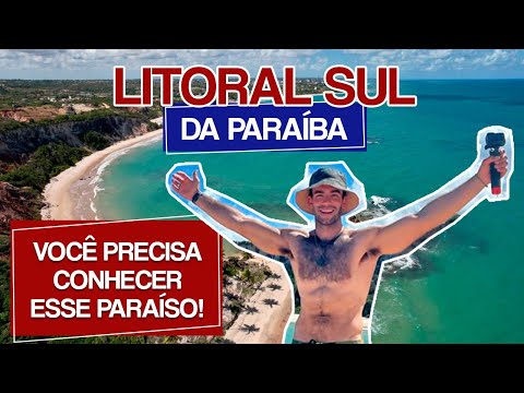 LITORAL SUL DA PARAÍBA | O QUE FAZER E QUAIS PRAIAS VISITAR