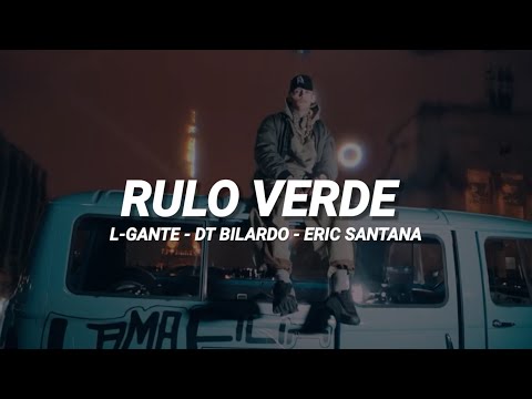 L-Gante, Dt.Bilardo, Eric Santana - RULO VERDE || LETRA