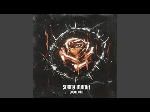 SORRY MAMA (HARD EDIT)