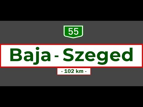 55-ös főút || Main Road 55: Baja - Szeged (Oct. 5 & Sept. 18, 2018)
