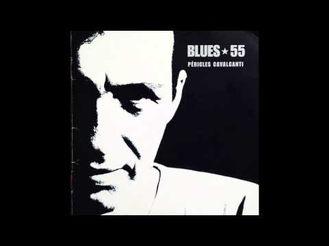 Péricles Cavalcanti - Blues 55 - completo [full album]