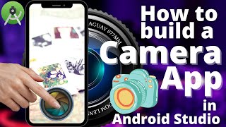 How to Build a Camera App in Android Studio | Simple Camera App (2022)