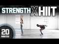 20 Minute FULL BODY Strength X HIIT Workout No Equipment