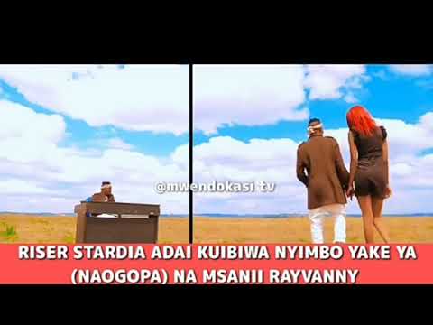 RAYVANNY NAOGOPA NI WIMBO AMBAO KAMUIBI RISER STARDIA