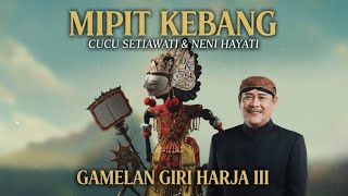 Download lagu Mipit Kembang - Cucu Setiawati & Neni Hayati , Lagu Panggung Giriharja 3 mp3