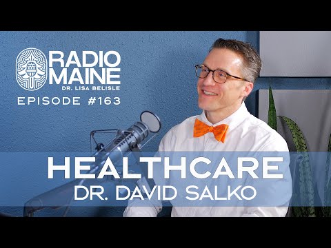 Radio Maine: Exploring the Human Side of Healthcare with Dr. David Salko