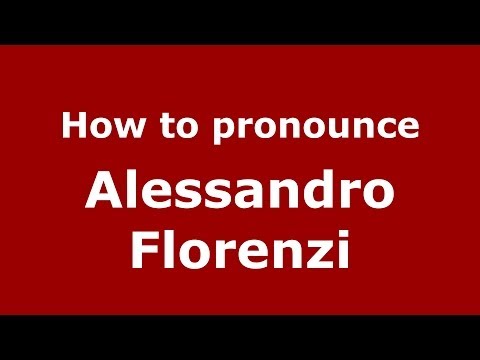How to pronounce Alessandro Florenzi (Italian/Italy)  - PronounceNames.com
