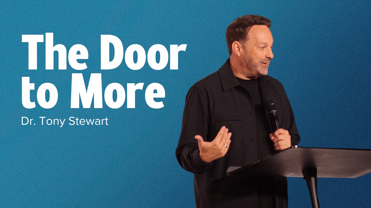 The Door to More | Dr  Tony Stewart